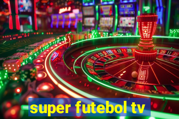 super futebol tv